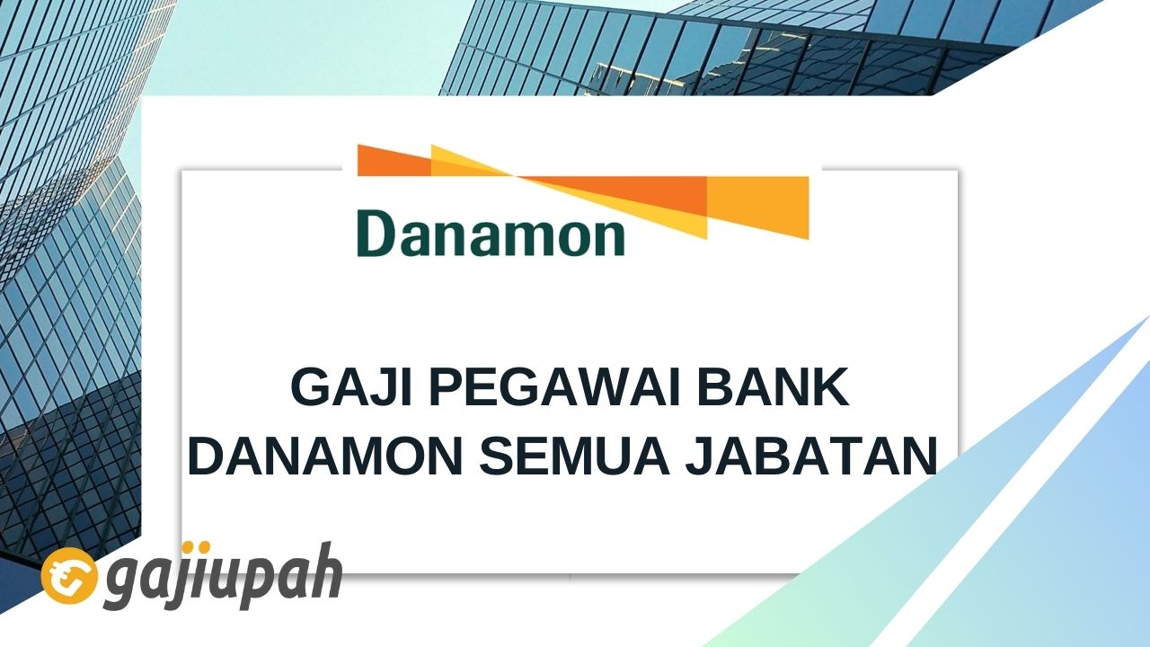 Gaji Pegawai Bank Danamon
