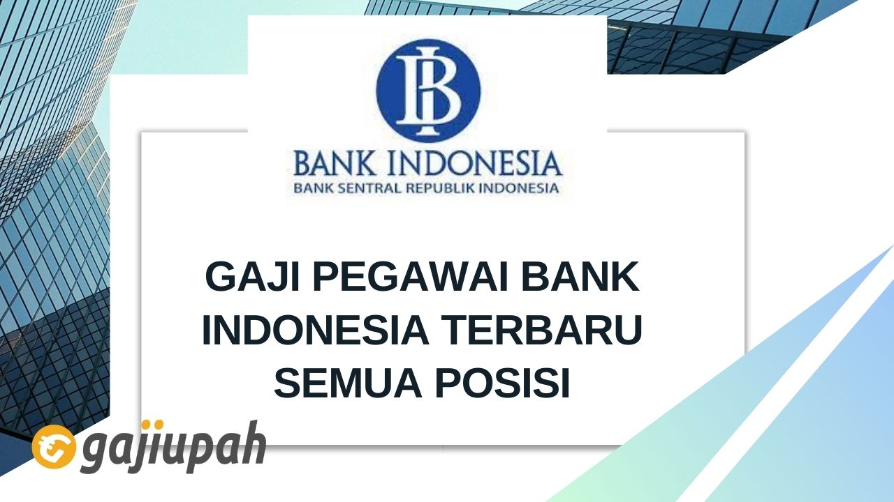 Gaji Pegawai Bank Indonesia