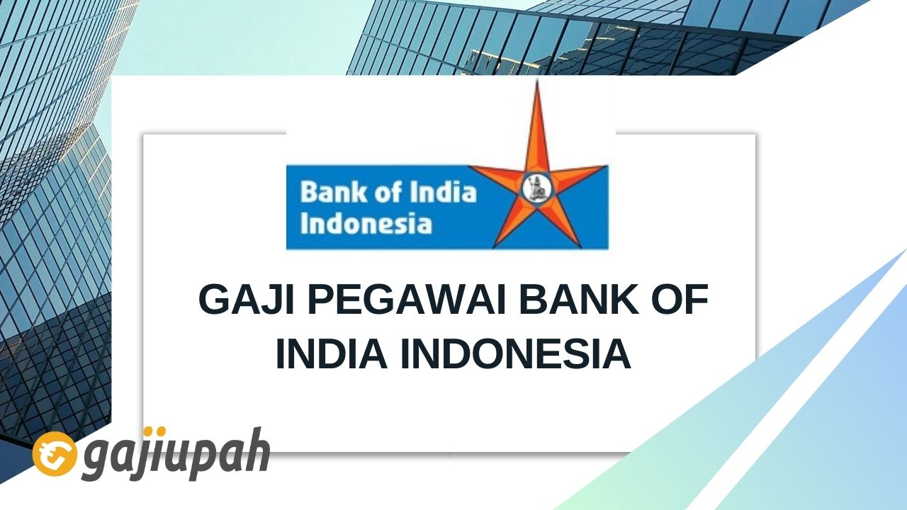 Gaji Pegawai Bank of India Indonesia