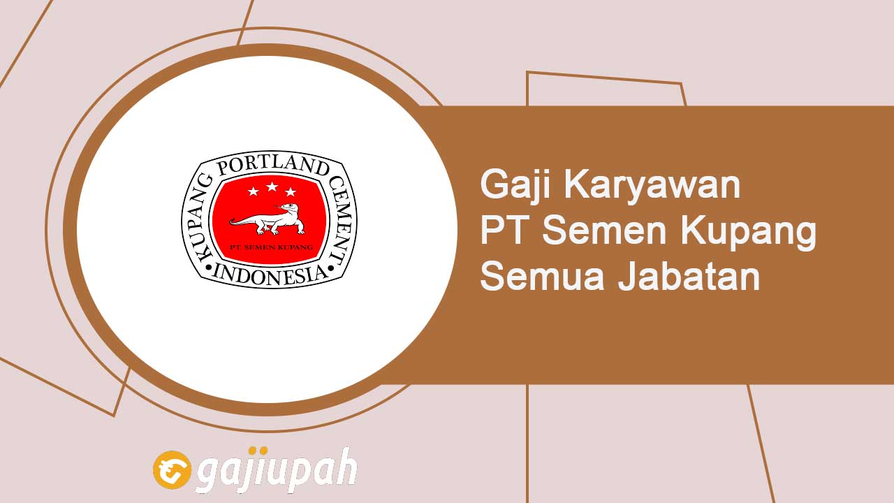Gaji Karyawan PT Semen Kupang (Persero) Terbaru