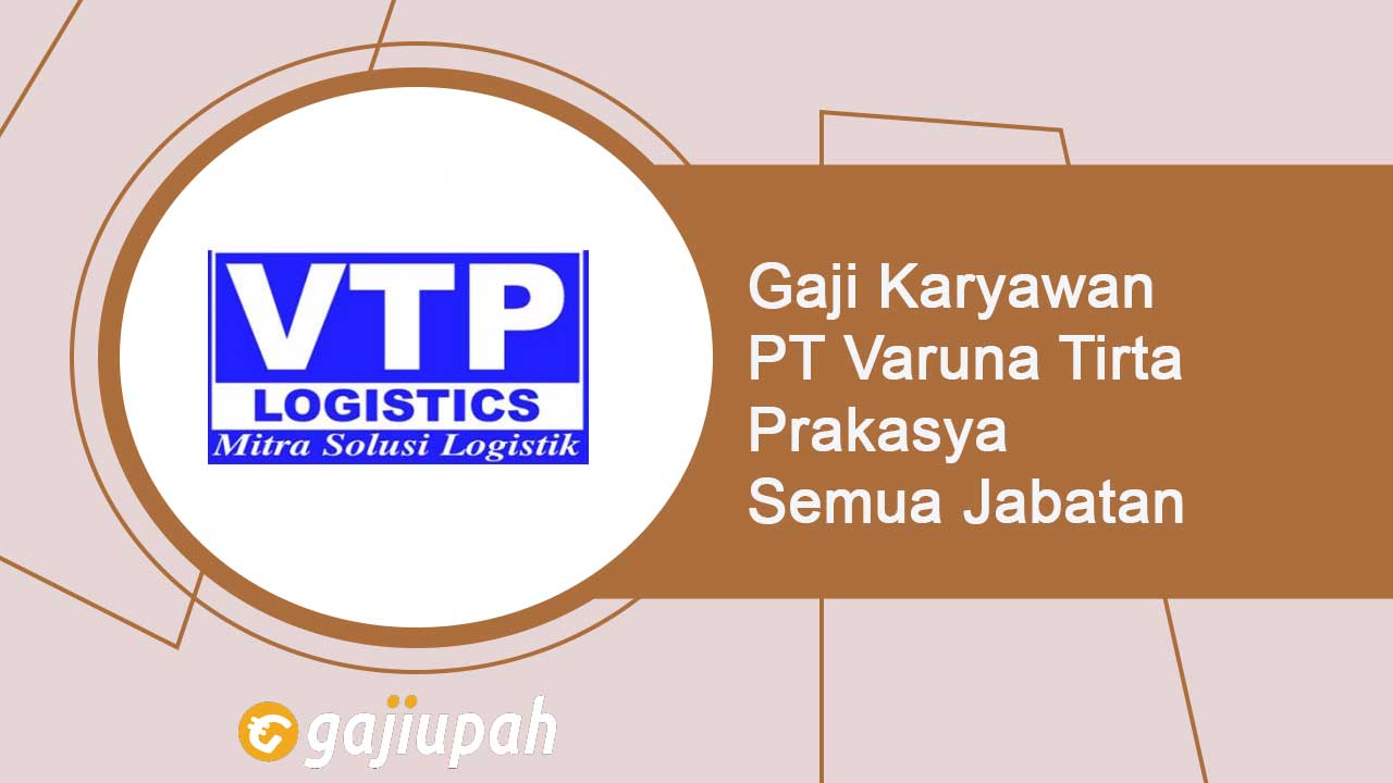 Gaji Karyawan PT Varuna Tirta Prakasya (Persero) Terbaru